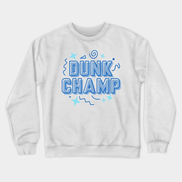 Dunk Champs Argon Blue Crewneck Sweatshirt by funandgames